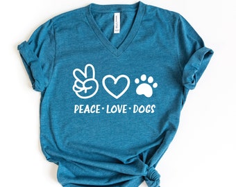 Peace Love Dogs V-Neck Shirt, Dog Lover T-Shirt, Pet Owner Gift, Fur Mama Shirt, Dog Lover Gift, Dog Shirts For Women, Gift for Dog Owner