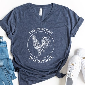 The Chicken Whisperer V-Neck Shirt, Chicken Shirt, Chicken Lover Shirt, Farm T-Shirt, Country Girl Shirt, Gift For Chicken Lover