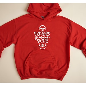 Skateboard Hoodie Sweatshirt, Skaters Gonna Skate Hoodie, Skater Hoodie, Skate Hoodie, Skateboard Lover, Skateboard Sweatshirt image 5