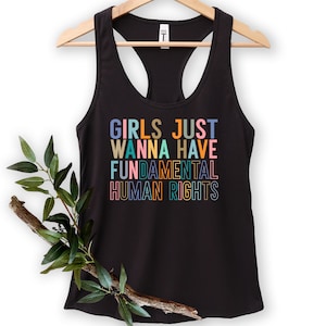Girls Just Wanna Have Fundamental Human Rights Tank Top Racerback, Pro Choice Racerback, Rights Tank For Women, Women&#39;s Rights