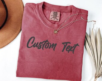 Soft Cotton Shirt - Garment Dyed, Personalized Text Comfort Color Unisex Tee