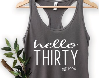 Hello Thirty Tank Top, 30th Birthday Tank Tops, Est 1995 Tank Top, Turning 30th Birthday Gift, Thirtieth Birthday Racerback Tank Top