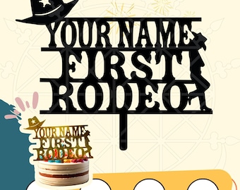 May include: Black silhouette of a cowboy hat, a star, and the words "YOUR NAME FIRST RODEO" on a cake topper. The topper is on a cake with gold frosting and colorful sprinkles.