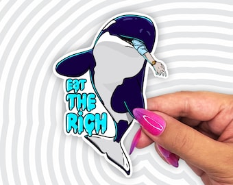 Eat the Rich Orca Sticker | Orca Sticker, Killer Whale Sticker, Vinyl Sticker, Laptop Sticker