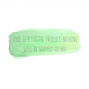 May include: A digital product announcement on a white background. The text is written in black, and it is placed on a light green watercolor-style shape. The text reads: "THIS IS A DIGITAL PRODUCT. NOTHING WILL BE SHIPPED TO YOU."