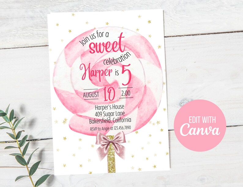 May include: Pink and white lollipop birthday party invitation with gold glitter stars and a pink bow. The invitation says "Join us for a sweet celebration Harper is 5 August 10 2:00 Harper's House 409 Sugar Lane Bakersfield, California RSVP to Angie at 123.456.7890"