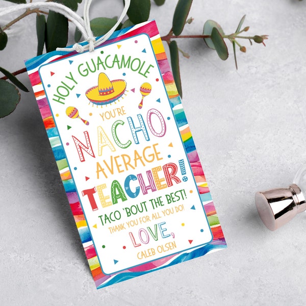 Nacho Average Teacher Gift Tag Template | Printable Mexican Themed Teacher Appreciation Tag | Editable Taco Thank You Tag | Taco Bout Tag