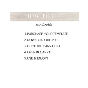 May include: A white text graphic on a woodgrain background with the text "HOW TO USE" and "canva template". The text below lists the steps to use a Canva template: 1. Purchase your template, 2. Download the PDF, 3. Click the Canva link, 4. Open in Canva, 5. Use & Enjoy!