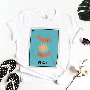 Camisa Loteria / El Sol / Sun / Sunny / Latina / LatinX / Camisa Española / Bingo Mexicano / Cultura Mexicana / Juego de Cartas Mexicano / Camisa Linda