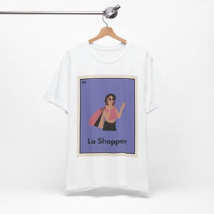 La Shopper Loteria TShirt | Loteria Card Graphic Tee | Mexican Bingo Shirt | Shopaholic | Gift | Shopping Spree | Mexican Card Game