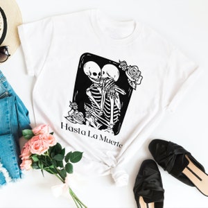 Halloween Shirt | Hasta La Muerte | Love Shirt | Skeleton | Till Death TShirt | Roses | Goth | Dark Humor | Kisses | Spooky Season | Vday