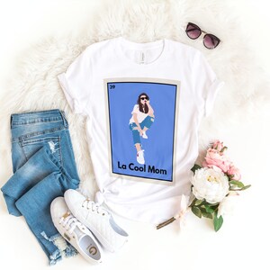 Playera de Loteria / La Cool Mom V2 / Not A Regular Mom / Bingo Mexicano / Juego de Cartas Mexicano / Humor Hispano / Latina / Latin Mom / Spanglish