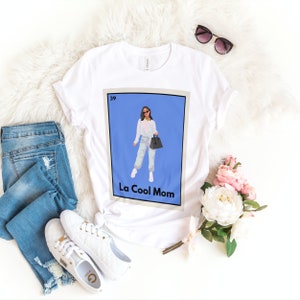 Playera de Loteria / La Cool Mom / Not A Regular Mom / Bingo Mexicano / Juego de Cartas Mexicano / Humor Hispano / Latina / Latin Mom / Spanglish