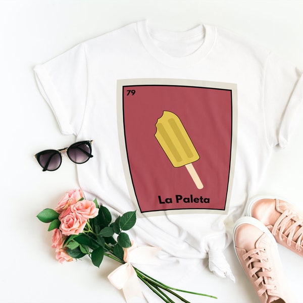 Loteria Shirt | La Paleta | Popsicle | Ice Cream | Latina | LatinX | Spanish Shirt | Mexican Bingo |  Mexican Culture | Funny | Graphic Tee