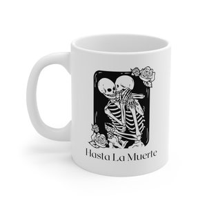 Hasta La Muerte Coffee Cup | Till Death Coffee Mug | Halloween Design | Love | Kisses | Hispanic Culture | Tea Cup | Drinkware