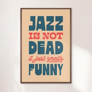Typography Jazz Print, Jazz is Not Dead Frank Zappa Poster, Housewarming Gift
