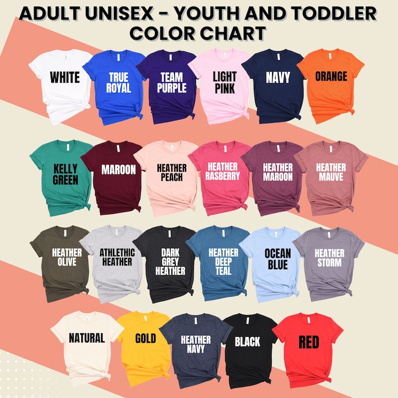 May include: Color chart showing 24 different t-shirt colors. The colors include white, true royal, team purple, light pink, navy, orange, kelly green, maroon, heather peach, heather raspberry, heather maroon, heather mauve, heather olive, athletic heather, dark grey heather, heather deep teal, ocean blue, heather storm, natural, gold, heather navy, black, and red.