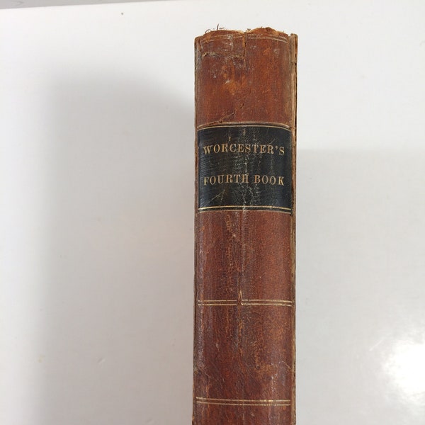 1847, Worcester’s Fourth Book of Lessons for Reading, a Poor to Fair, Pre-Civil War, Educational Book