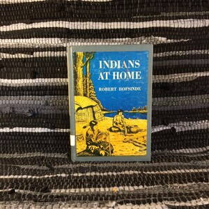 Indians at Home, a Good Plus, mid-20th Century Book