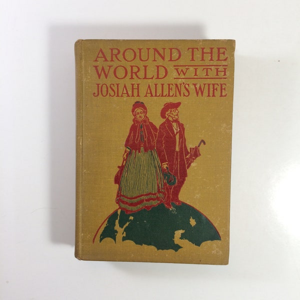 Around the World with Josiah Allen's Wife, a Good, Early 20th Century, Illustrated Novel