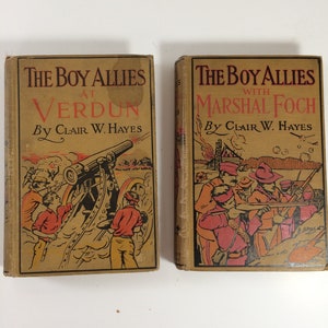 The Boy Allies, 2 Books, "With Marshal Foch" and "At Verdun", a Poor to Fair, WWI Juvenile Books