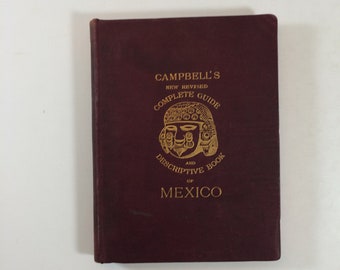 1899, Campbell's New Revised Complete Guide and Descriptive Book of Mexico, Good Plus, Illustrated, 19th Century Guide Book