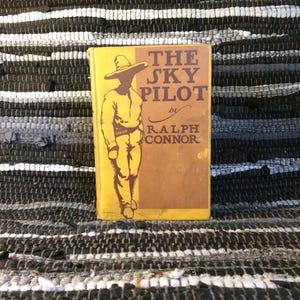 1900, The Sky Pilot: or a Story of the Foothills, a Scarce, Good, 1900 Book
