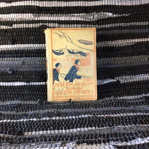 Two American Boys with the Allied Armies, a Poor to Fair, WWI Era, Juvenile Adventure Novel