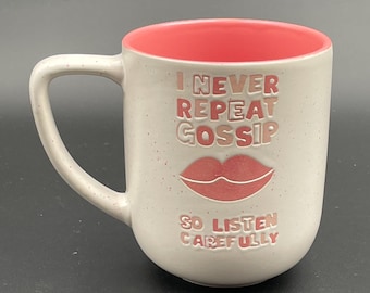 Market Finds "I Never Repeat Gossip So Listen Carefully" Coffee/Tea Mug