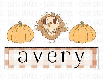 May include: A Thanksgiving-themed personalized name sign with a brown and white turkey, two orange pumpkins, and the name "avery" in brown text on a brown and white checkered background.