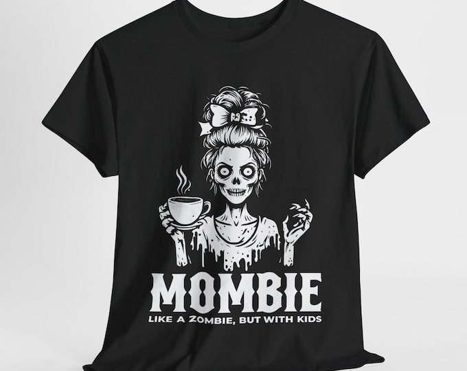 Mombie T-shirt - Funny Mother's Day T-Shirt for Modern Moms, Mom Gift, Cotton Shirt