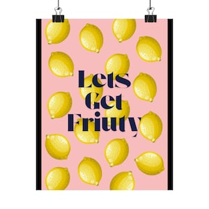 Vibrant Lemon Art Print, Lets Get Fruity Poster, Fun Wall Decor for Kitchen, Refreshing Gift for Fruit Lovers, Bright Home Decoration