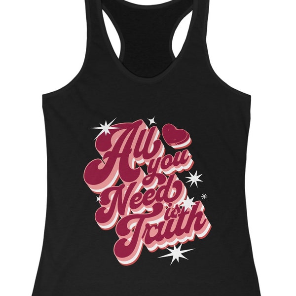 All you need is truth Women's inspirational Ideal Racerback Tank