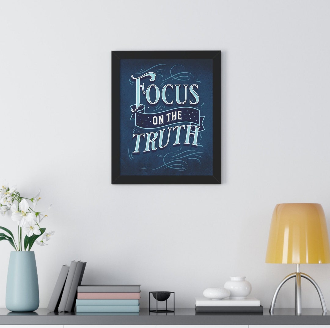Focus on the Truth Framed Vertical Poster Motivational Message - Etsy