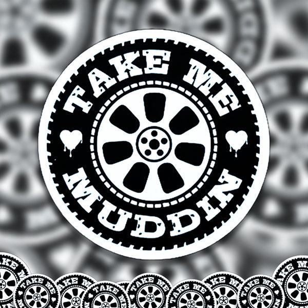 Take Me Muddin Sticker, 4X4, 4x4, mudding.