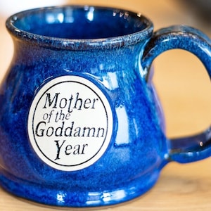 Mother of the Goddamn Year Mug