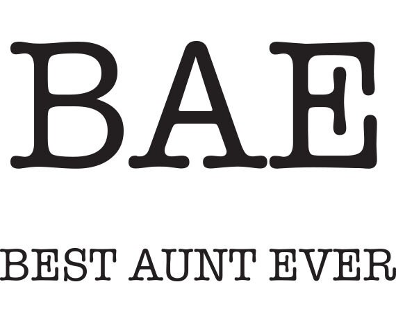 Bae Best Aunt Ever 