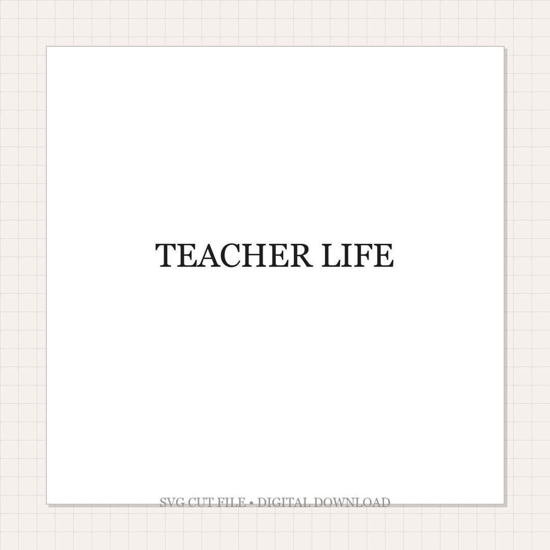 Teacher Life SVG Cut File | Cricut Silhouette Digital Download - Etsy