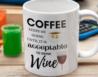 Funny Coffee Wine Lover Mug - 11oz Quality Gift