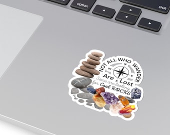Rock Hound Sticker: All Who Wander, Geologist Gift