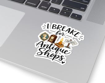 I Breake for Antique Shops Sticker | Kiss-Cut Vinyl Sticker