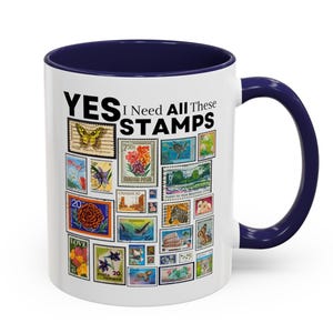 Stamp Collector Coffee Mug: &quot;Yes I Do Need All These Stamps&quot; Two-Tone Mug- Stamp Enthusiast Gift