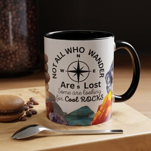 Rock Collector Gifts, Not All Who Wander Are Lost Some Are Looking For Cool Rocks, Geologist Gifts, Accent Coffee Mug, 11oz,Funny Coffee Mug
