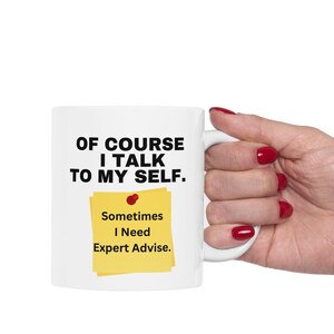 Funny Expert Advice Coffee Mug: Self-Talk Humor Gift