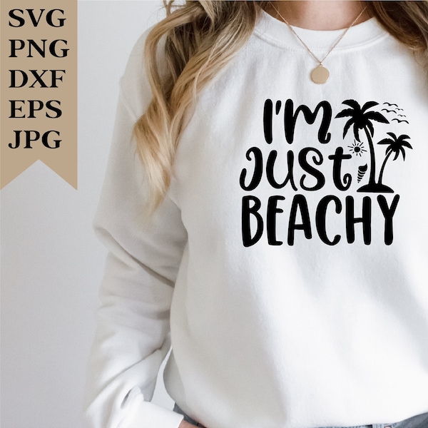 I'm Just Beachy SVG, Png Dxf Eps Jpeg, Beach Life Design, Shell Png, Instant Digital Download Printable Cricut For Commercial Business Use
