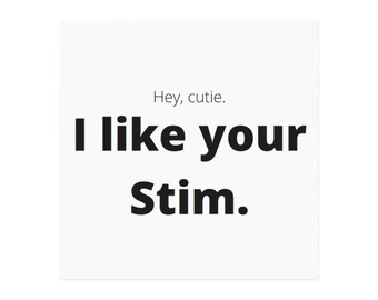Puede incluir: Un fondo blanco con texto negro que dice "Hey, cutie. I like your Stim."