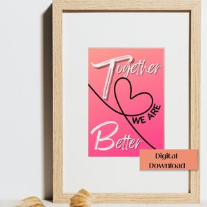 Inspirational Printable Art_Together we are Better