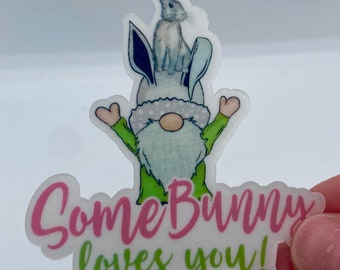 Clear Sticker: Easter Sticker, Bunny w/ Gnome, Some Bunny Loves You, Waterproof Sticker, Journal Sticker, Phone Sticker, Water Bottle Decal