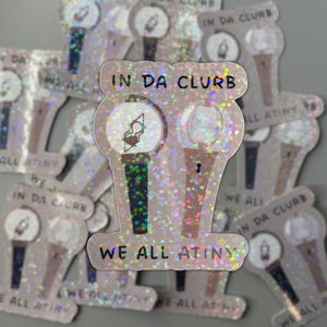Ateez &quot;In da clurb, we all atiny&quot; Atiny Lightiny Lightstick Holographic Sticker