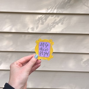 Friends Door frame Sticker, Stickers for Laptop, Stickers for Waterbottle, Mini Vinyl Sticker, Friends Sticker, I&#39;ll be there for you